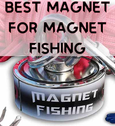 Best magnet for magnet fishing